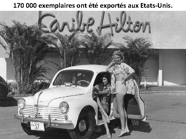 170 000 exemplaires ont été exportés aux Etats-Unis. 