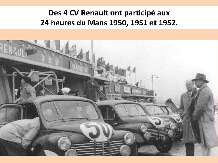 Des 4 CV Renault ont participé aux 24 heures du Mans 1950, 1951 et