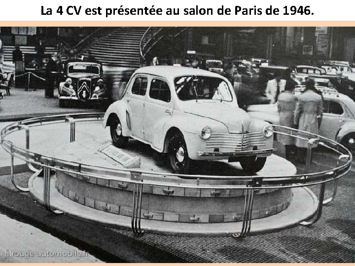 La 4 CV est présentée au salon de Paris de 1946. 