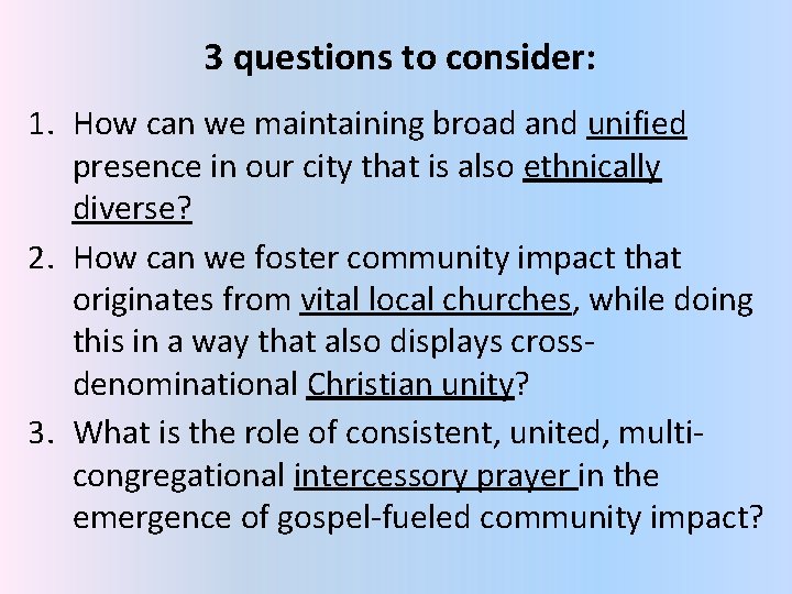 3 questions to consider: 1. How can we maintaining broad and unified presence in