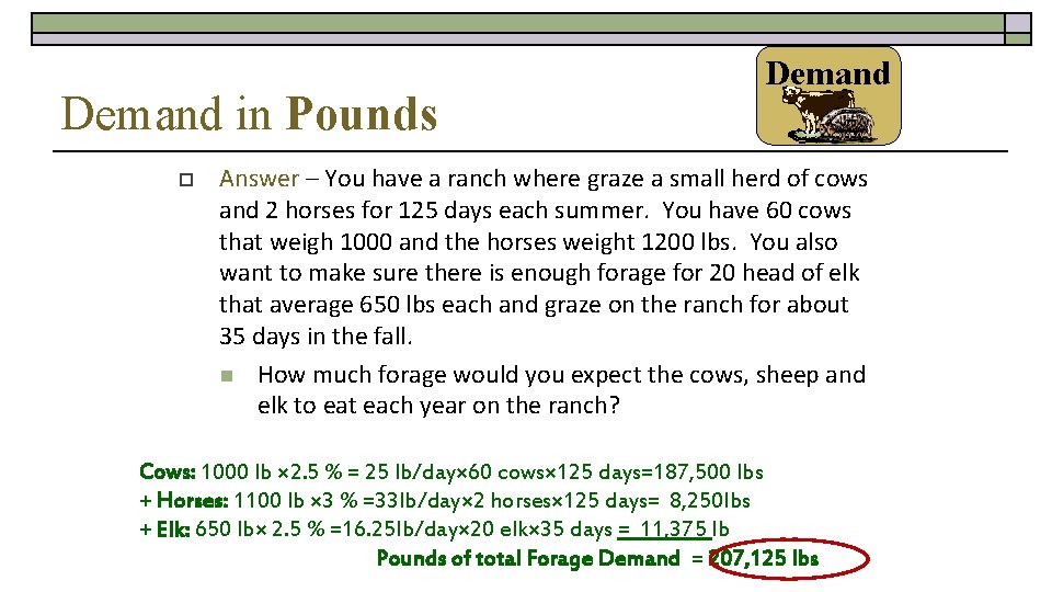 Demand in Pounds o Demand Answer – You have a ranch where graze a