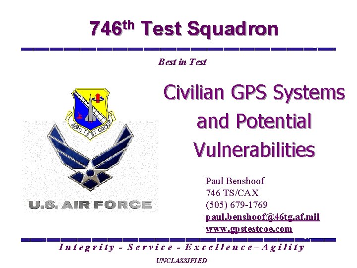 746 th Test Squadron Best in Test Civilian GPS Systems and Potential Vulnerabilities Paul