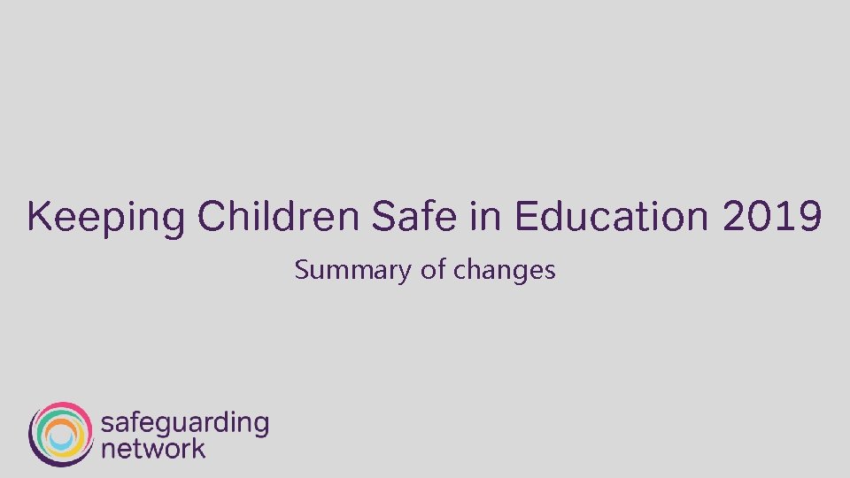 Keeping Children Safe in Education 2019 Summary of changes 