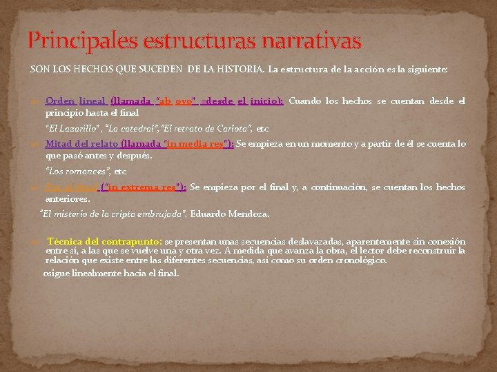 Principales estructuras narrativas SON LOS HECHOS QUE SUCEDEN DE LA HISTORIA. La estructura de