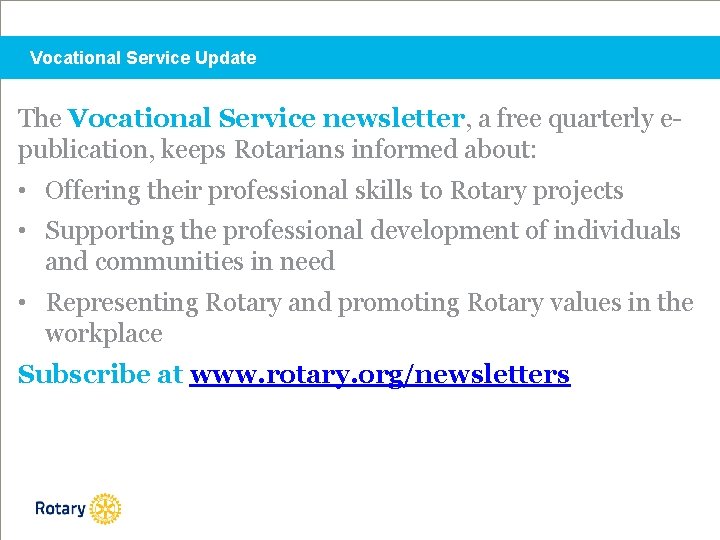 Vocational Service Update The Vocational Service newsletter, a free quarterly epublication, keeps Rotarians informed