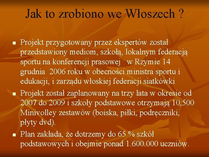 Jak to zrobiono we Włoszech ? n n n Projekt przygotowany przez ekspertów został