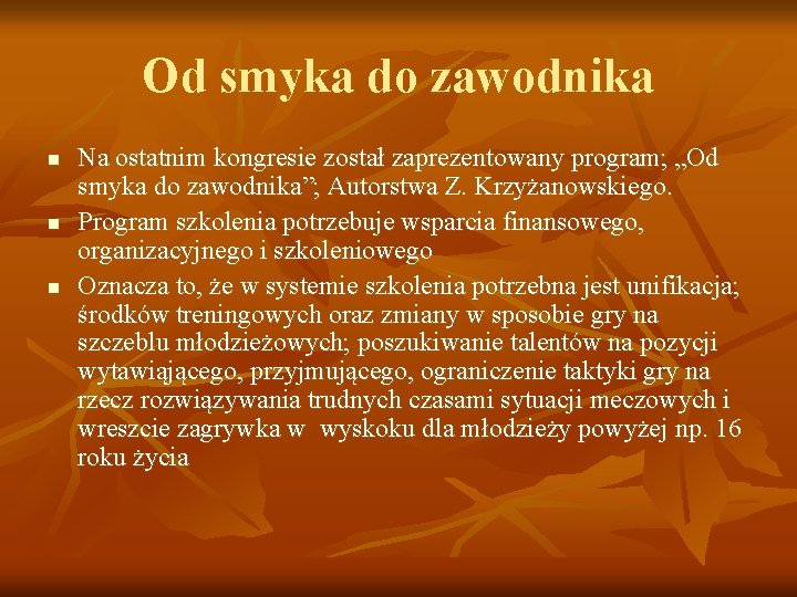 Od smyka do zawodnika n n n Na ostatnim kongresie został zaprezentowany program; „Od