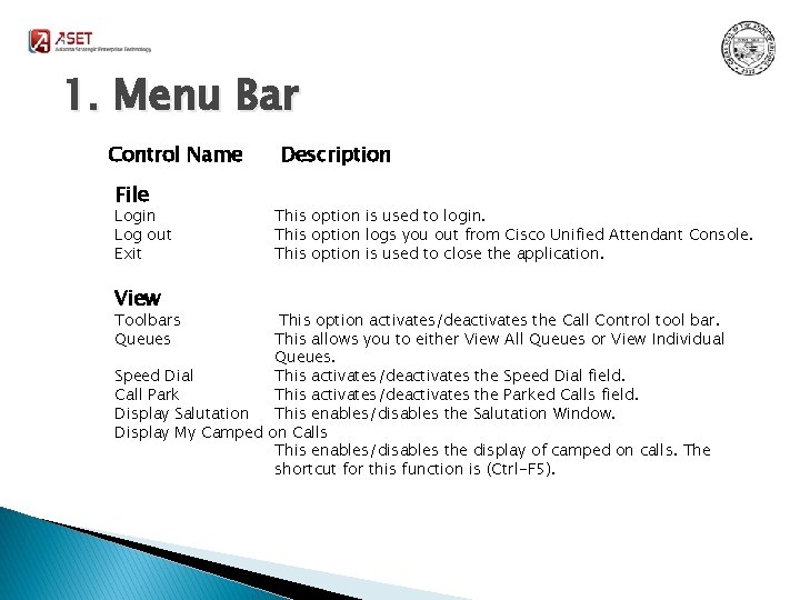 1. Menu Bar Control Name File Login Log out Exit View Toolbars Queues Description