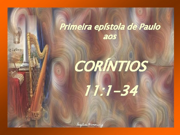 Primeira epístola de Paulo aos CORÍNTIOS 11: 1 -34 