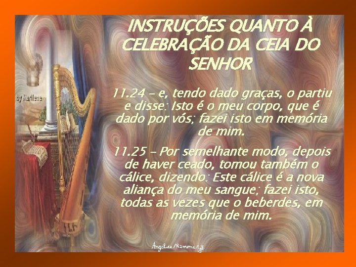 INSTRUÇÕES QUANTO À CELEBRAÇÃO DA CEIA DO SENHOR 11. 24 – e, tendo dado