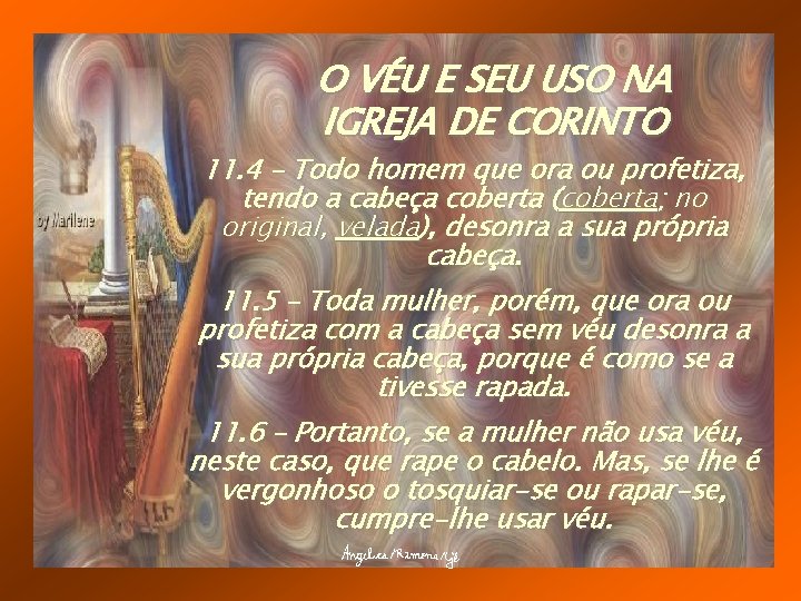 O VÉU E SEU USO NA IGREJA DE CORINTO 11. 4 – Todo homem