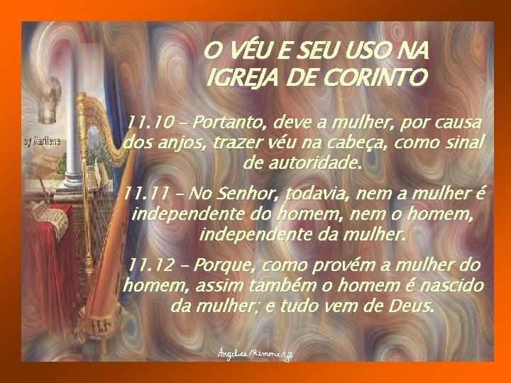 O VÉU E SEU USO NA IGREJA DE CORINTO 11. 10 – Portanto, deve