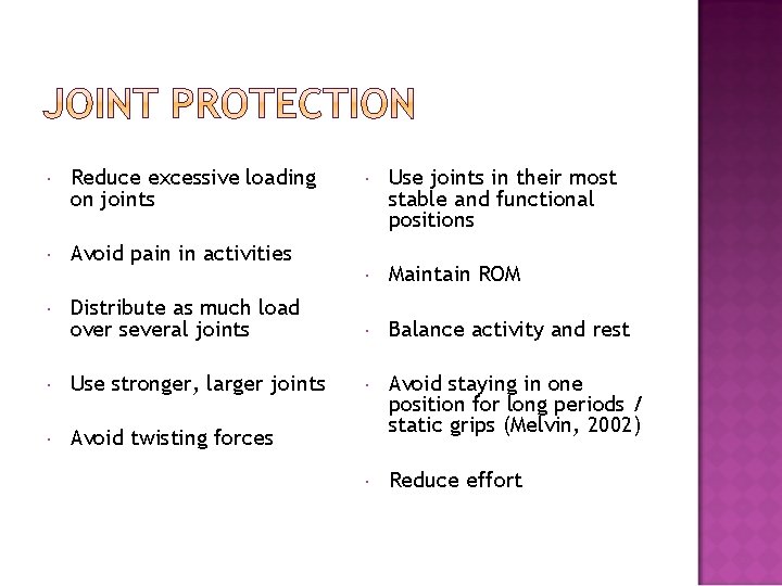  Reduce excessive loading on joints Use joints in their most stable and functional