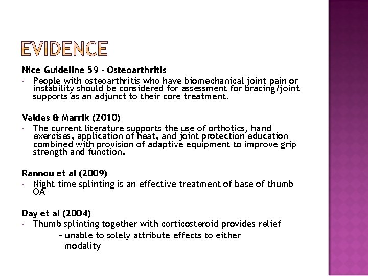 Nice Guideline 59 – Osteoarthritis People with osteoarthritis who have biomechanical joint pain or