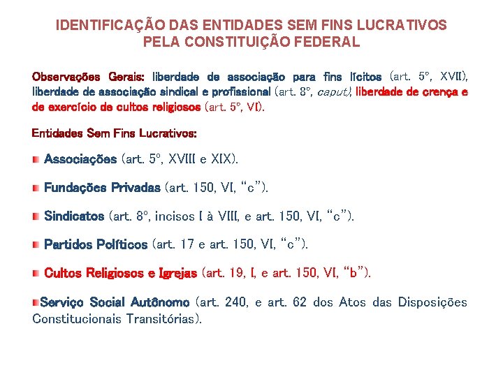 IDENTIFICAÇÃO DAS ENTIDADES SEM FINS LUCRATIVOS PELA CONSTITUIÇÃO FEDERAL Observações Gerais: liberdade de associação