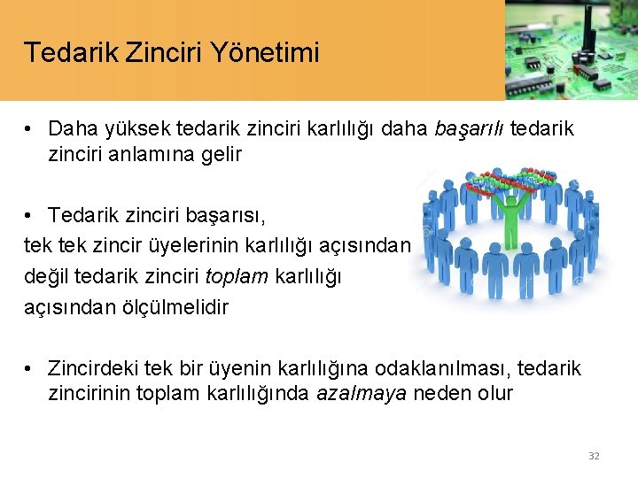 Tedarik Zinciri Yönetimi • Daha yüksek tedarik zinciri karlılığı daha başarılı tedarik zinciri anlamına