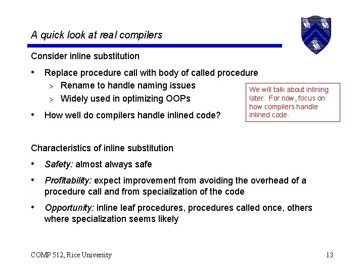 A quick look at real compilers Consider inline substitution • Replace procedure call with