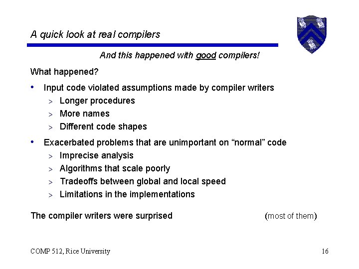 A quick look at real compilers And this happened with good compilers! What happened?