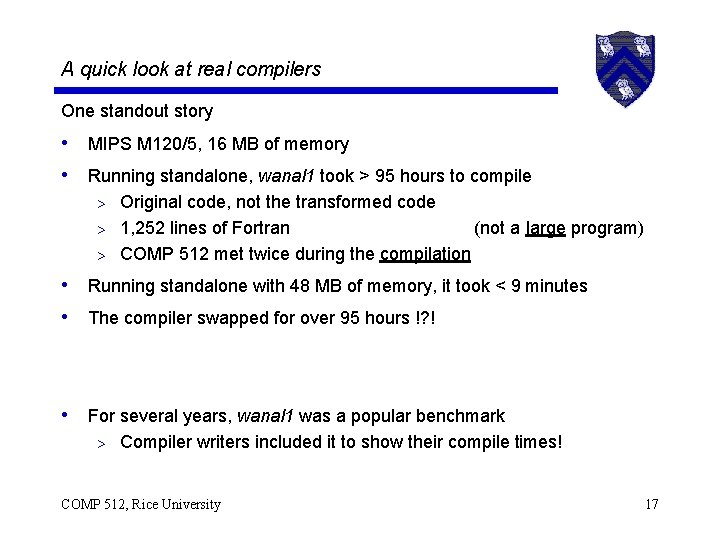 A quick look at real compilers One standout story • MIPS M 120/5, 16