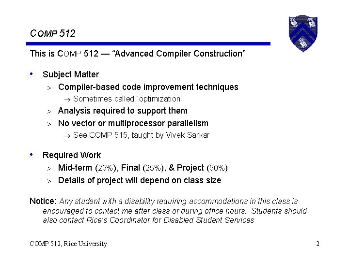 COMP 512 This is COMP 512 — “Advanced Compiler Construction” • Subject Matter >