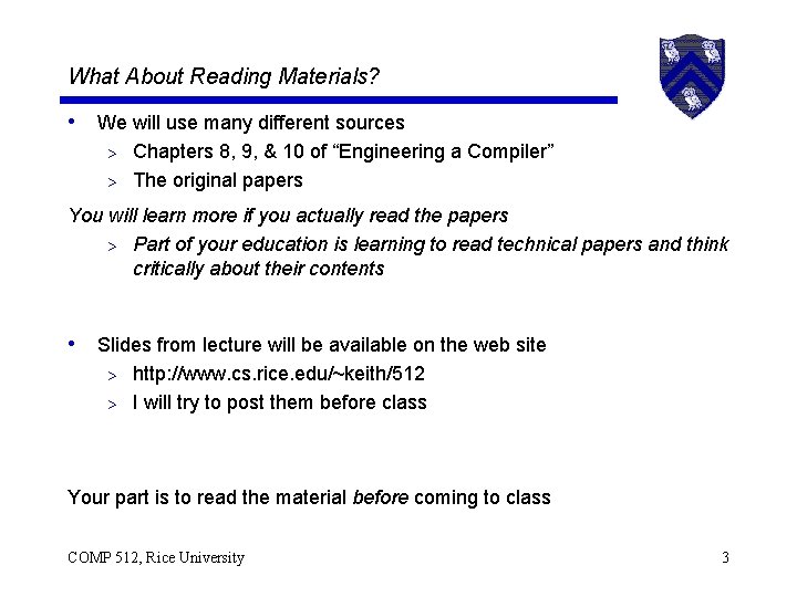 What About Reading Materials? • We will use many different sources Chapters 8, 9,