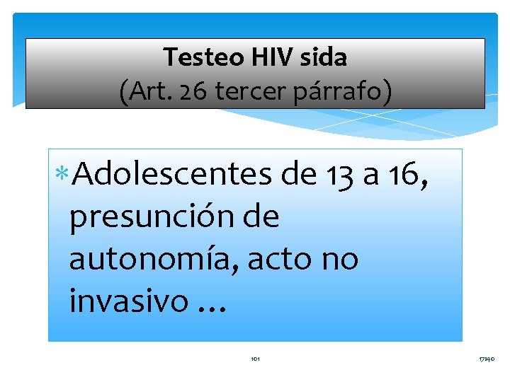 Testeo HIV sida (Art. 26 tercer párrafo) Adolescentes de 13 a 16, presunción de