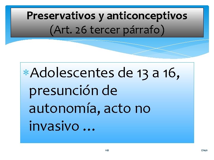 Preservativos y anticonceptivos (Art. 26 tercer párrafo) Adolescentes de 13 a 16, presunción de