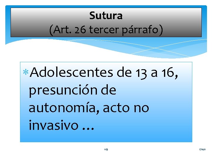 Sutura (Art. 26 tercer párrafo) Adolescentes de 13 a 16, presunción de autonomía, acto
