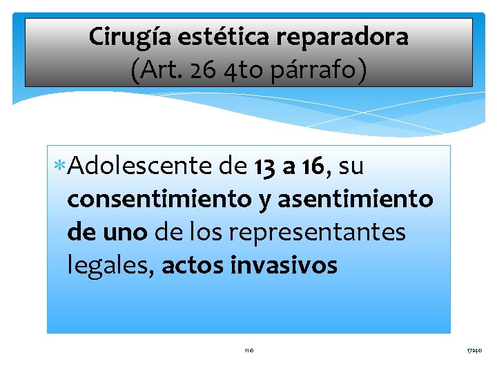 Cirugía estética reparadora (Art. 26 4 to párrafo) Adolescente de 13 a 16, su