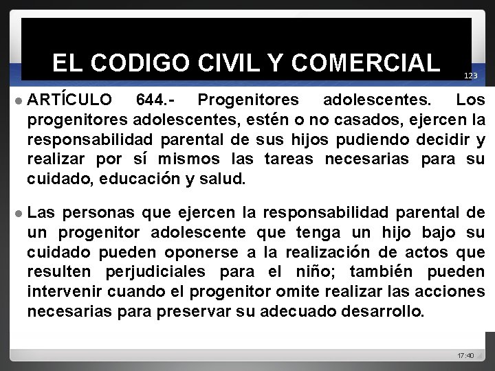 EL CODIGO CIVIL Y COMERCIAL 123 l ARTÍCULO 644. - Progenitores adolescentes. Los progenitores