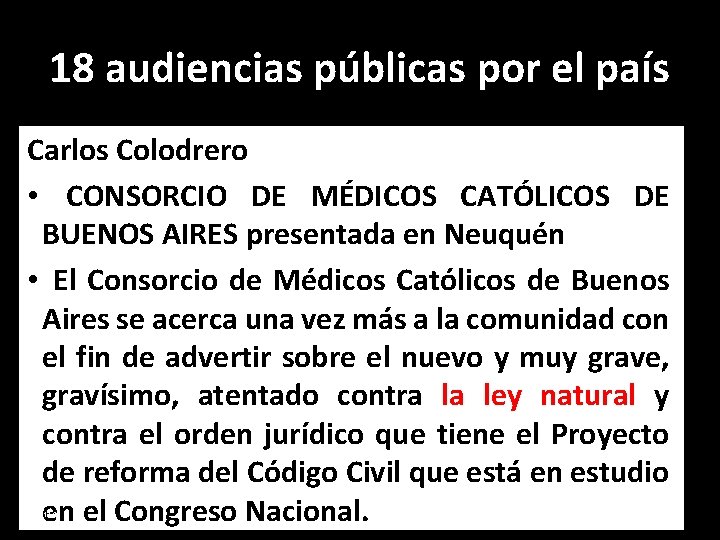 18 audiencias públicas por el país Carlos Colodrero • CONSORCIO DE MÉDICOS CATÓLICOS DE