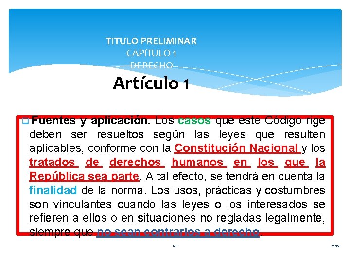 TITULO PRELIMINAR CAPíTULO 1 DERECHO Artículo 1 q Fuentes y aplicación. Los casos que