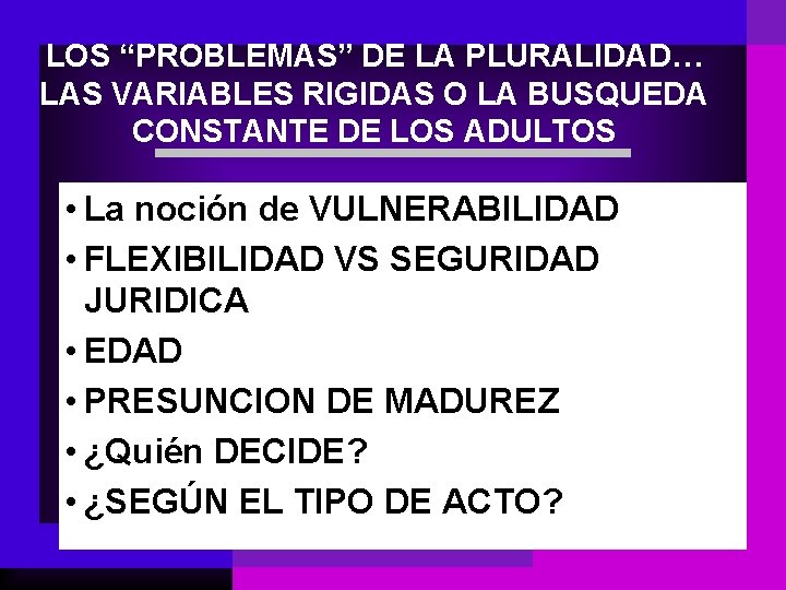 LOS “PROBLEMAS” DE LA PLURALIDAD… LAS VARIABLES RIGIDAS O LA BUSQUEDA CONSTANTE DE LOS