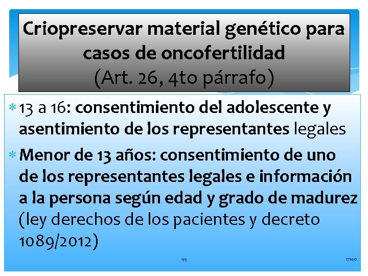 Criopreservar material genético para casos de oncofertilidad (Art. 26, 4 to párrafo) 13 a