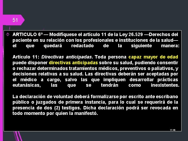 51 ARTICULO 6º — Modifíquese el artículo 11 de la Ley 26. 529 —Derechos