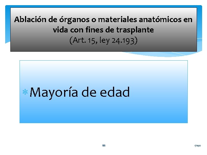 Ablación de órganos o materiales anatómicos en vida con fines de trasplante (Art. 15,