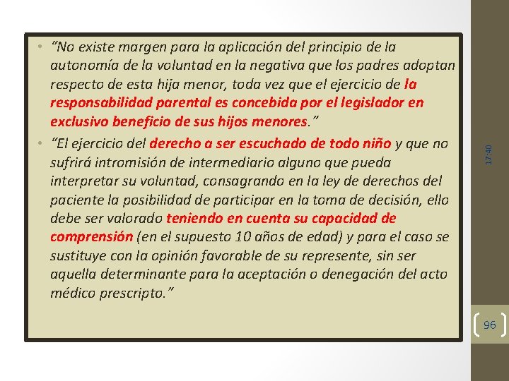 17: 40 • “No existe margen para la aplicación del principio de la autonomía