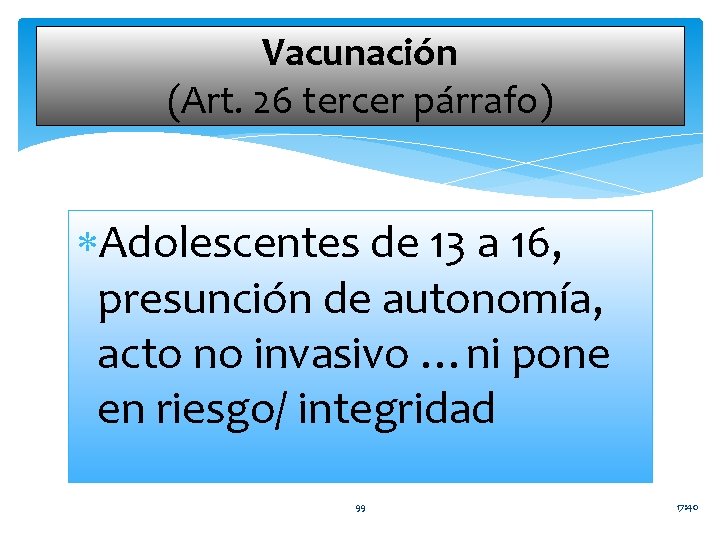 Vacunación (Art. 26 tercer párrafo) Adolescentes de 13 a 16, presunción de autonomía, acto
