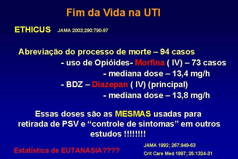 Fim da Vida na UTI ETHICUS JAMA 2003; 290: 790 -97 Abreviação do processo