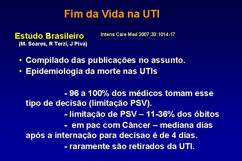 Fim da Vida na UTI Estudo Brasileiro Intens Care Med 2007; 33: 1014 -17