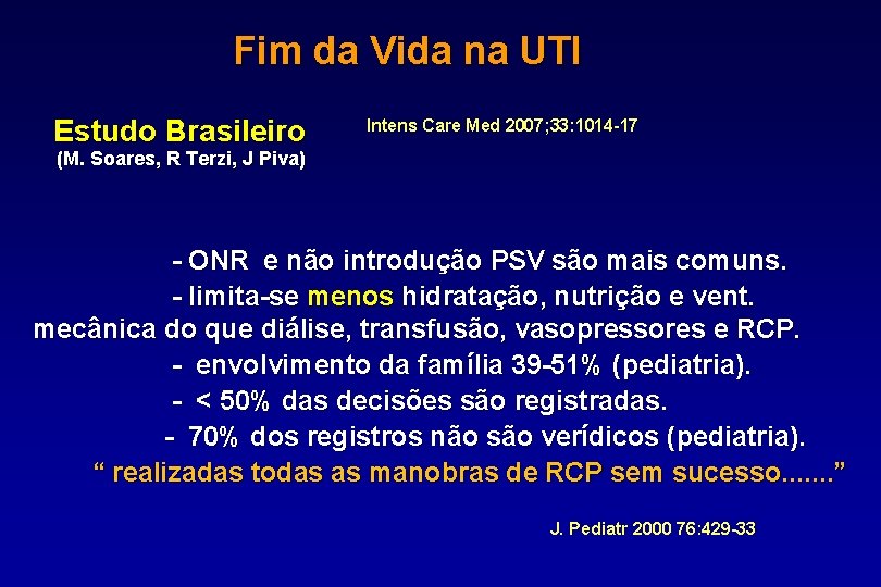 Fim da Vida na UTI Estudo Brasileiro Intens Care Med 2007; 33: 1014 -17