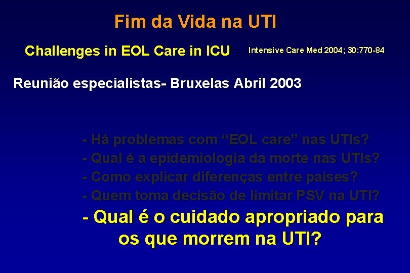 Fim da Vida na UTI Challenges in EOL Care in ICU Intensive Care Med