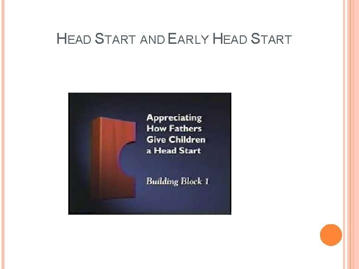 HEAD START AND EARLY HEAD START 