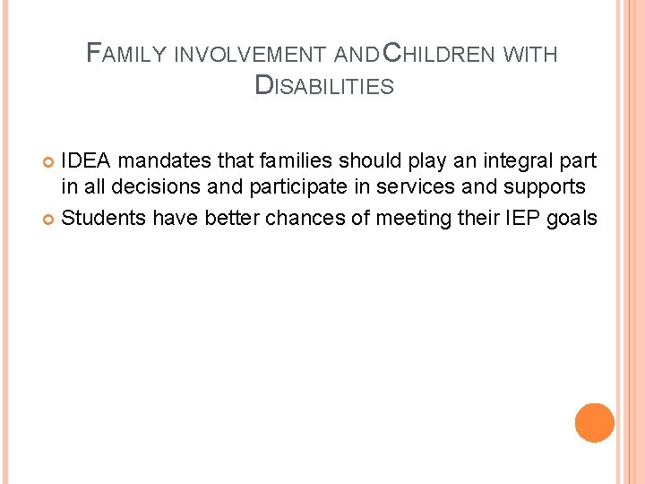 FAMILY INVOLVEMENT AND CHILDREN WITH DISABILITIES IDEA mandates that families should play an integral