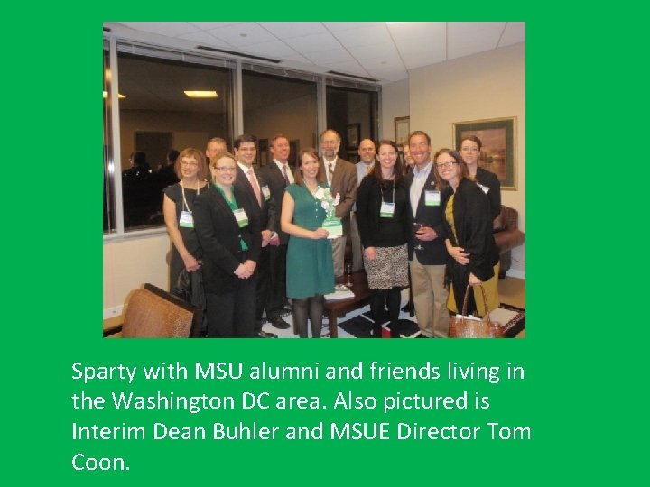 Sparty with MSU alumni and friends living in the Washington DC area. Also pictured