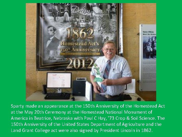 Sparty made an appearance at the 150 th Anniversity of the Homestead Act at
