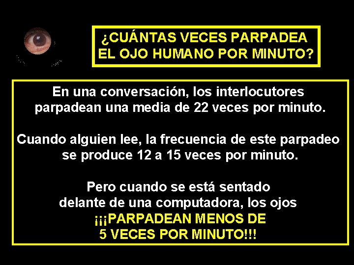 ¿CUÁNTAS VECES PARPADEA EL OJO HUMANO POR MINUTO? En una conversación, los interlocutores parpadean