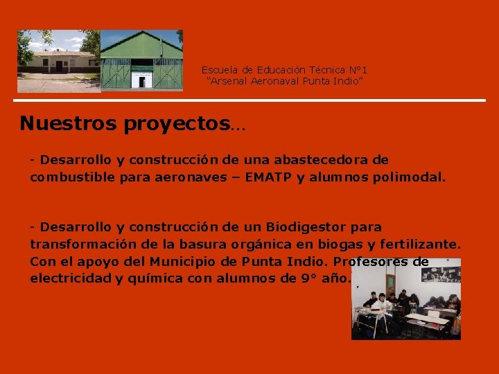 Escuela de Educación Técnica N° 1 “Arsenal Aeronaval Punta Indio” Nuestros proyectos… - Desarrollo