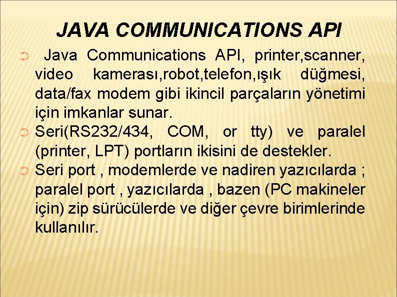 JAVA COMMUNICATIONS API Java Communications API, printer, scanner, video kamerası, robot, telefon, ışık düğmesi,