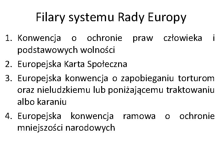 Filary systemu Rady Europy 1. Konwencja o ochronie praw człowieka i podstawowych wolności 2.